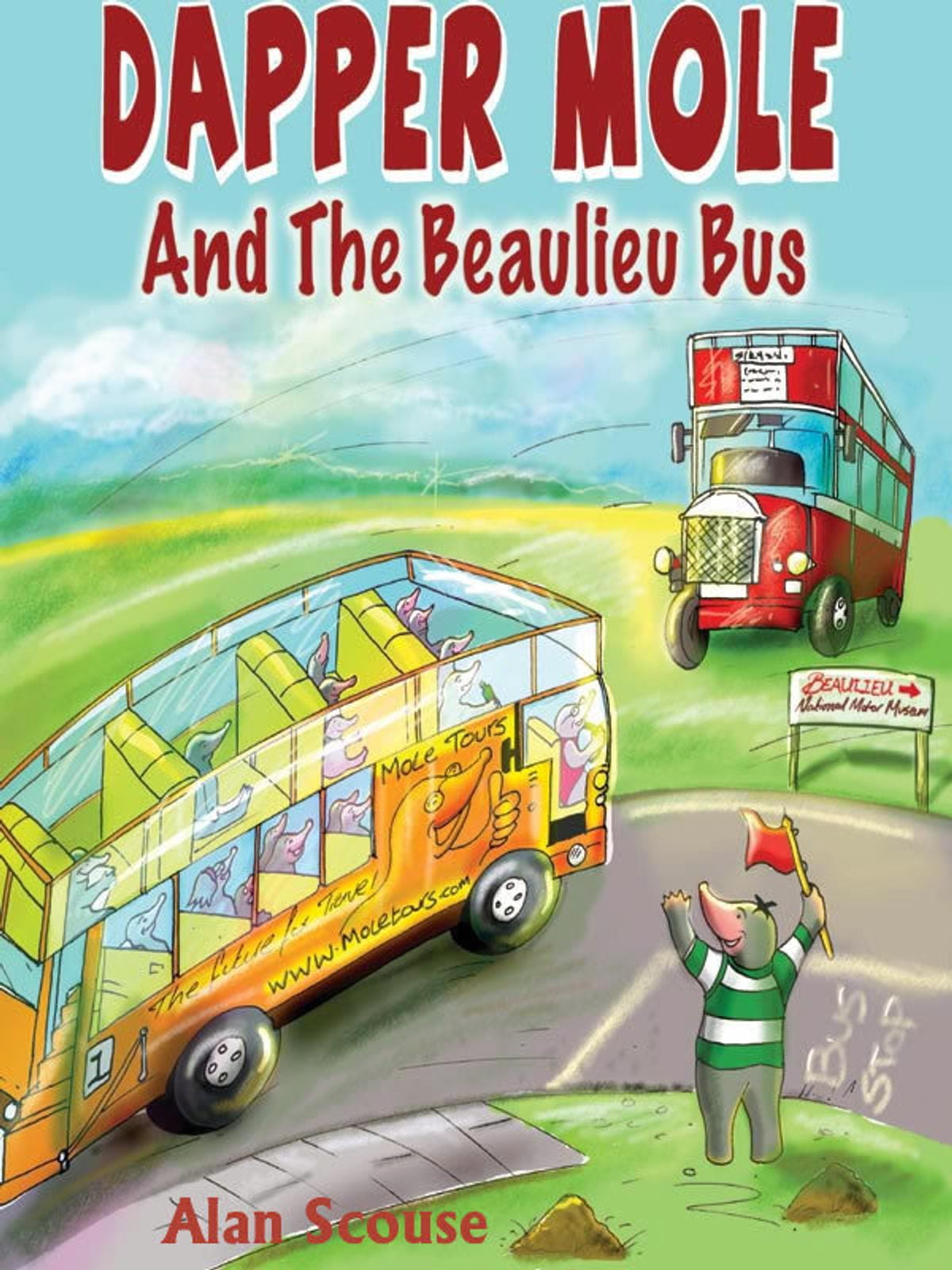 Dapper Mole And The Beaulieu Bus (Digger Mole Book 1)
